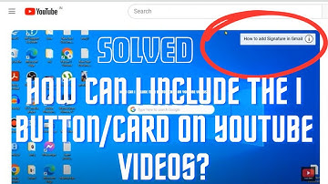 How can I include the i Button/Card on YouTube Videos