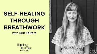 Self-Healing Through Breathwork With Erin Telford