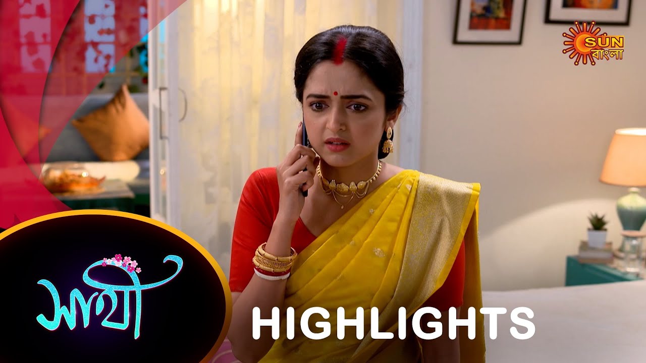 Saathi - Highlights | 16 May 2024| Full Ep FREE on SUN NXT | Sun Bangla Serial