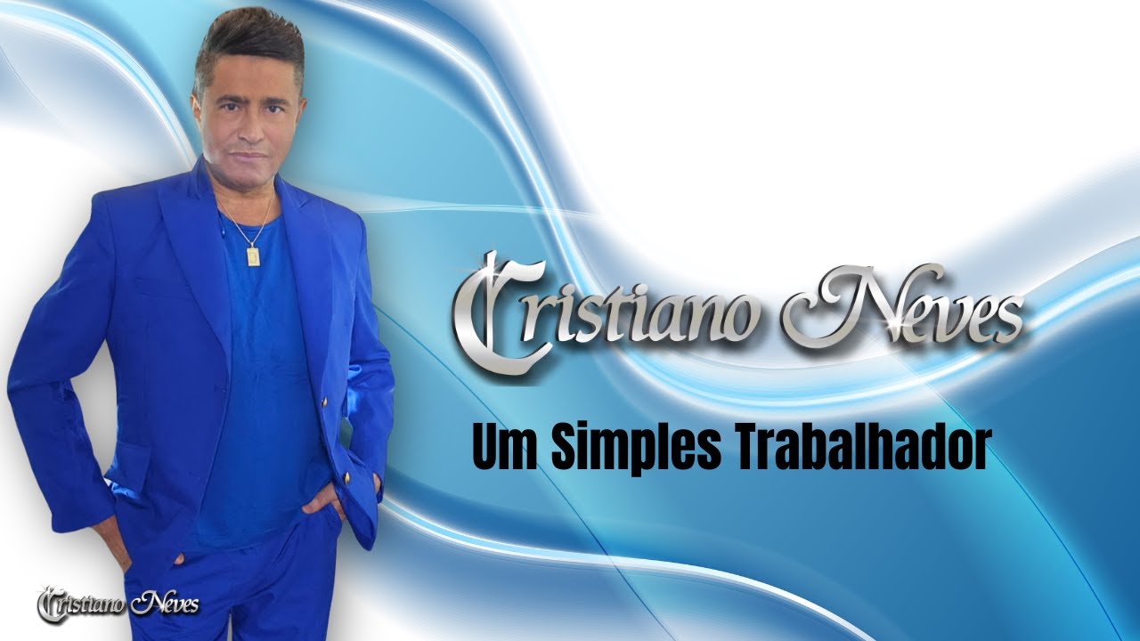 Cristiano Neves - Um Simples Trabalhador