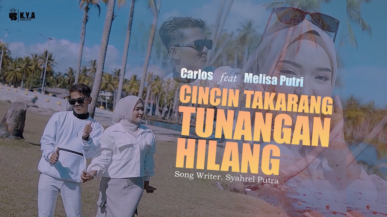 Carlos feat Melisa Putri - CINCIN TAKARANG TUNANGAN HILANG [ Official Music Video ]