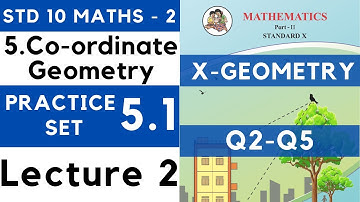 Co-ordinate Geometry | Practice Set 5.1 Lecture 2| SSC Class 10 Geometry | Maths 2 Maharashtra Board
