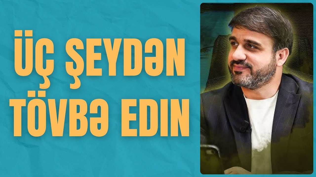 Hacı Ramil Üç şeydən tövbə edin | Bu zikrləri çox deyin