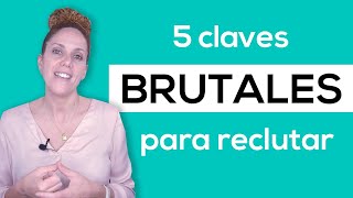Reclutamiento en la era digital - 5 claves BRUTALES para reclutar