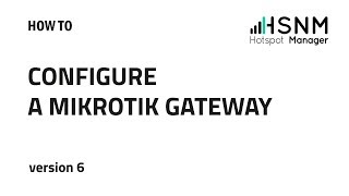 Hotspot Manager - Configure Mikrotik Gateway Hotspot Manager - Configure Mikrotik Gateway