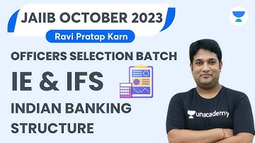 IE & IFS | Indian Banking Structure | JAIIB October 2023 Exam | Officers Selection Batch|Ravi Pratap