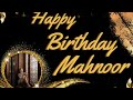 Happy birthday Mahnoor || Birthday song with name || AKT channel