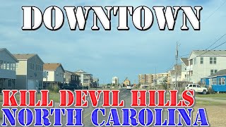 Kill Devil Hills - Outer Banks - North Carolina - 4K Downtown Drive