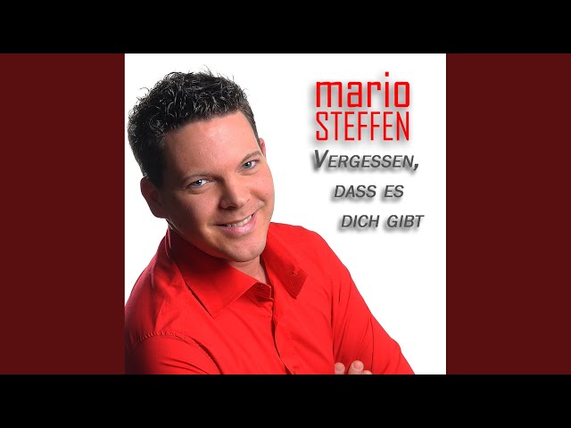 Mario Steffen - Lass' mich vergessen, dass es Dich gibt