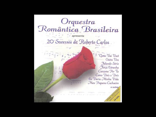 Orquestra Romantica Brasileira - Meu Pequeno