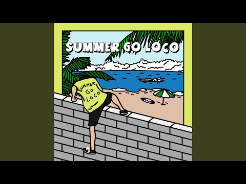 Loco - Summer Go Loco (feat. GRAY)