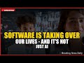 Software Is Taking Over Our Lives - And It's Not Just AI