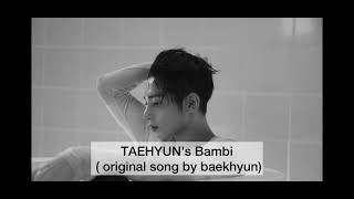 TAEHYUN's Bambi (original song by baekhyun) from Weverse