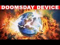 The Secret Doomsday Device Could Destroy the Planet But Is It Real?