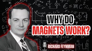 Why Do Magnets Work? Feynman’s Mind-Blowing Answer || Learn With Feynman