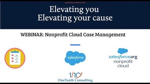 Salesforce Nonprofit Cloud - Case Management for Human Services