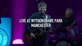 Noel Gallagher's High Flying Birds - Live From Wythenshawe Park, Manchester