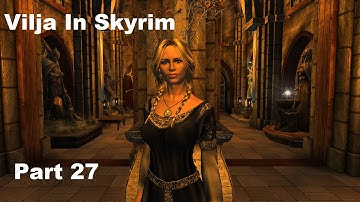 Vilja In Skyrim Walkthrough Part 27