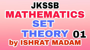 JKSSB (01) - MATHS - SET THEORY BY ISHRAT MADAM