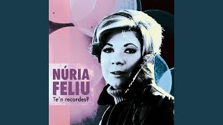 Video thumbnail of "Núria Feliu - Te'n Recordes?"