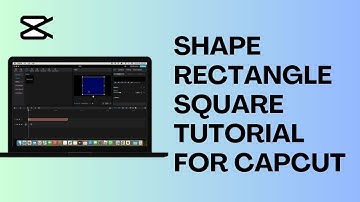 How to Create Shape Rectangle Square Tutorial for CapCut (PC)