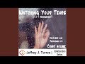Watching Your Tears