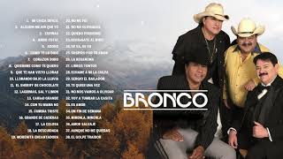 BRONCO LO MEJOR DE LO MEJOR (GRANDES EXITOS) - VIEJITAS PERO BUENAS ROMANTICAS