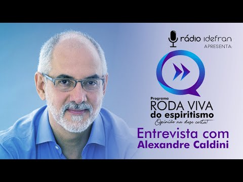 Roda Viva do Espiritismo - Entrevista com Alexandre Caldini