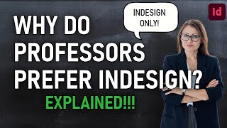 Why Professors May Prefer InDesign