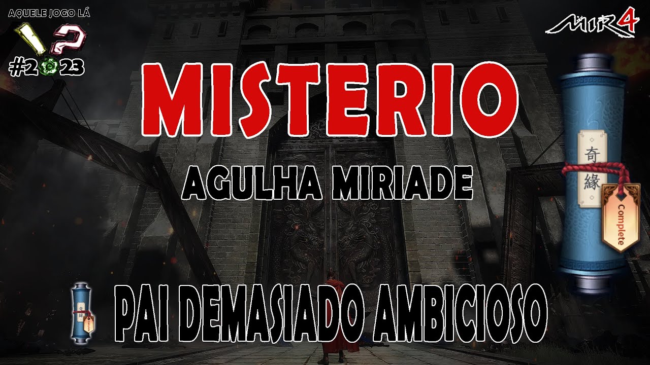 MIR4 - Mistério Agulha Miriade - Pai Demasiado Ambicioso