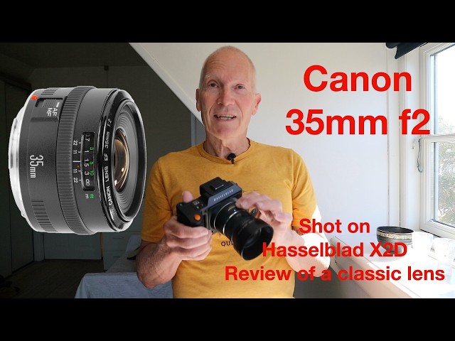 Shooting Canon EF 35mm f2 on Hasselblad X2D - review of an old
