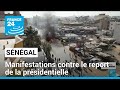 Sngal  manifestations aprs lannonce du report de la prsidentielle  france 24