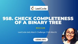 958. Check Completeness of a Binary Tree | LeetCode daily | C++