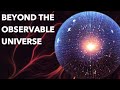 Beyond the observable universe 4k