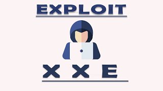 XXE - XML External Entity - Complete Tutorial