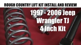 Jeep Wrangler Lift Kit Installation  1997 - 2006 Rough Country 4 Inch Lift Kit - Tutorial and Review