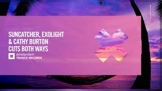Suncatcher, Exolight &amp; Cathy Burton - Cuts Both Ways [Amsterdam Trance] Extended