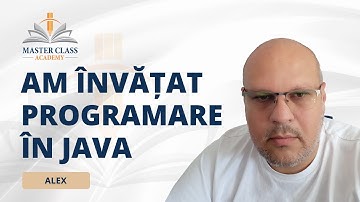 Curs Programare Java - Devino și tu Programator. Absolvent Java from Scratch - Master Class Academy