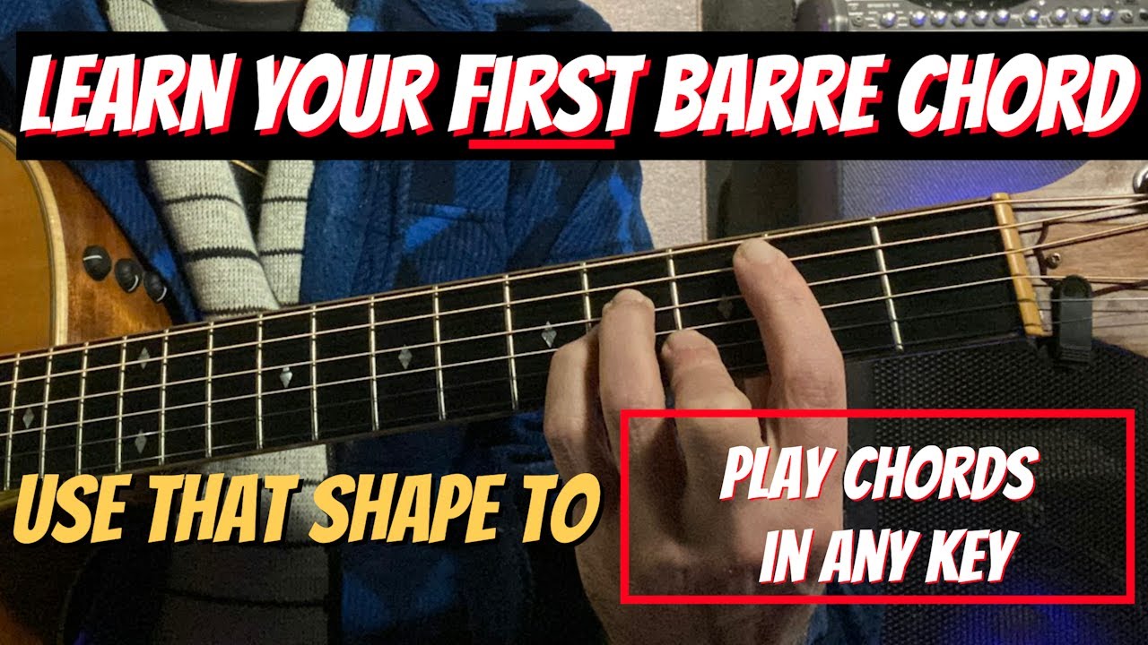 Learn Your First Barre Chords - Unlock All New Keys to Play In - YouTube