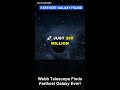 Webb Telescope Finds Farthest Galaxy Ever!