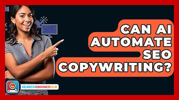 Can AI Automate SEO Copywriting? - SearchEnginesHub.com