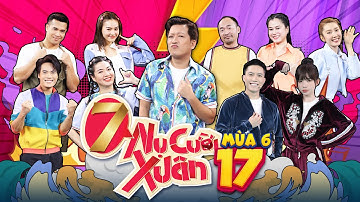 7 Nụ Cười Xuân 6 | Tập 17: Tiến Luật sợ hãi "bà hoàng ngôn ngữ" Lê Khánh, Lan Ngọc "phản lưới nhà"