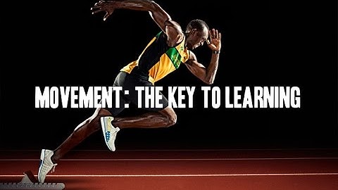 Movement: The Key To Learning