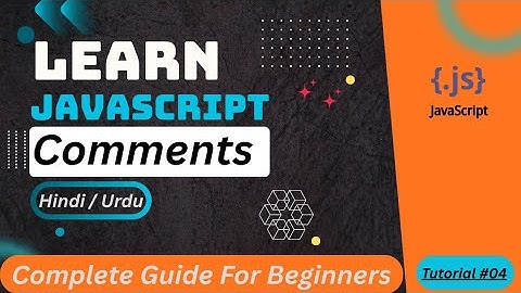 JavaScript Comments Tutorial in Hindi / Urdu 