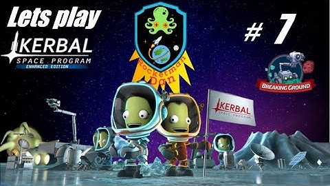 Lets play kerbal space program Breaking ground PS4 episode #7