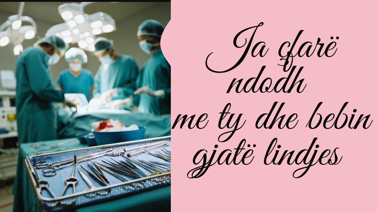 Lindja Cezariane!Ja çfarë ndodh në sallën e lindjes!