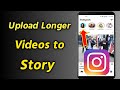 How to upload longers to instagram stories  add longs to instagram stories