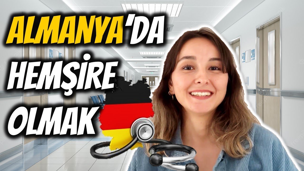 ALMANYA'ya Hemşire olarak nasıl gelebilirim? Maaşlar, Yaşam, çalışma şartları nasıl?