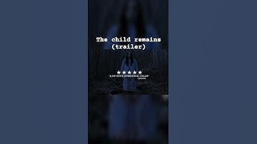 Thumbnail of The Child remains (horror Trailer)