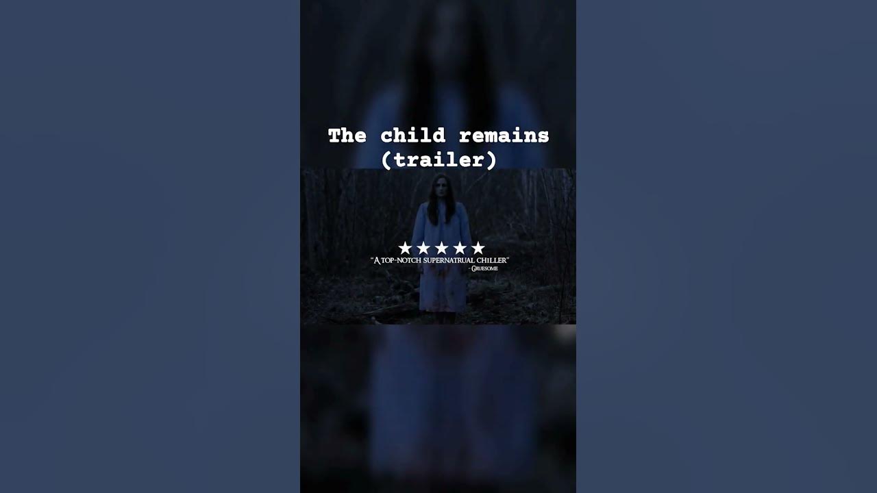 The Child remains (horror Trailer)